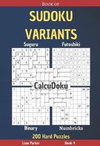 Book of Sudoku Variants - Suguru, Futoshiki, Binary, Numbricks, CalcuDoku - 200 Hard Puzzles Book 4
