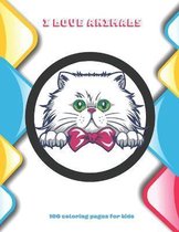 I Love Animals - 100 coloring pages for kids