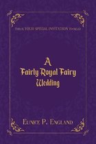 A Fairly Royal Fairy Wedding