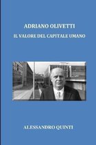 Adriano Olivetti - Il valore del Capitale umano