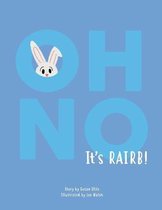 Oh No It's Rairb!