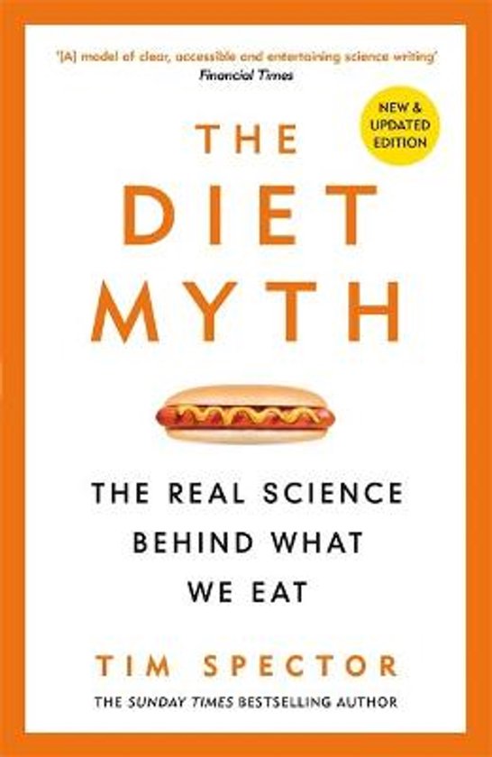 Boekomslag van 'The Diet Myth', met oranje tekst en een afbeelding van een hotdog. "The Real Science Behind What We Eat" door Tim Spector.