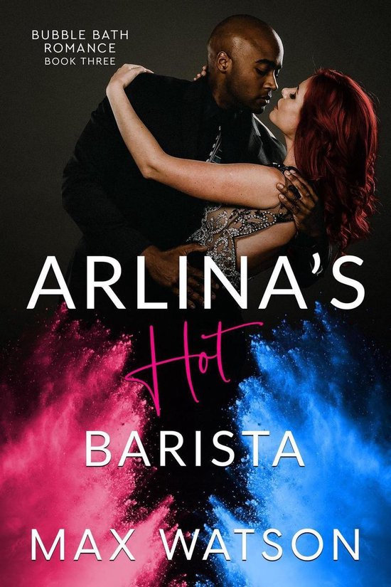 Bubble Bath Romance - Arlina's Hot Barista
