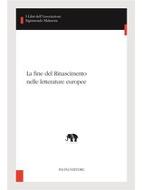 I libri dell’Associazione Sigismondo Malatesta - Studi di letterature comparate 22 - La fine del Rinascimento nelle letterature europee