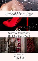 Cuckold in a Cage: His Wife Gets Taken By A Big Black Buck