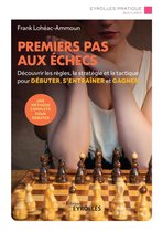 Eyrolles Pratique - Premiers pas aux échecs