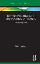 Routledge Focus on Anthropology - Biotechnology and the Politics of Plants