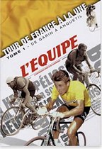 Tour de France à  la une : Tome 1, De Garin à  Anquetil (1903-1964)