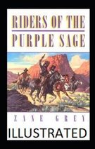 Riders of the Purple Sage (ILLUSTRATED)