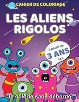 cahier de coloriage - Les aliens rigolos - a partir de 3 ans et +