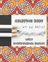 I Am An Artist: Coloring Book With Inspirational Quotes