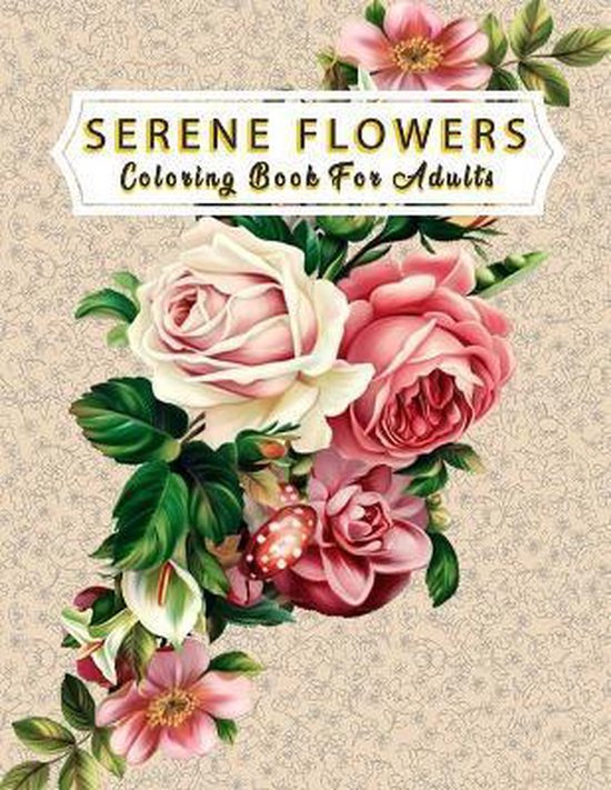 Serene Flowers Coloring Book For Adults, Oubidane Book 9798654195777
