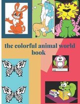 The colorful animal world book