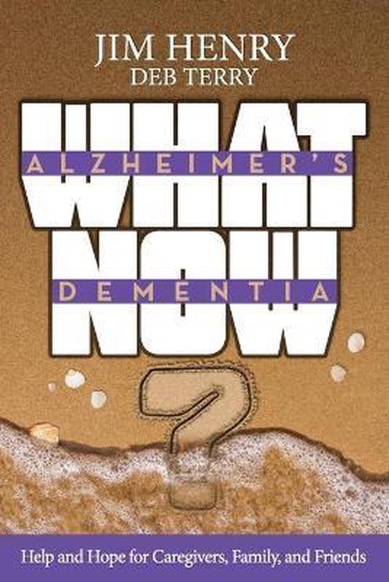 Alzheimer's Dementia What Now? - cover