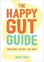 Green, W: The Happy Gut Guide