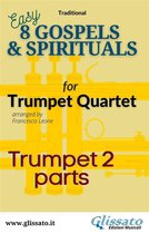 8 Gospels & Spirituals for Trumpet quartet 2 - Bb Trumpet 2 part of "8 Gospels & Spirituals" for Trumpet quartet