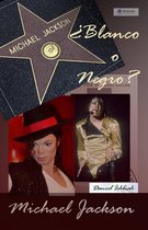 Biografías - Michael Jackson ¿Blanco o Negro?