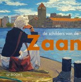 Kunstenaarskolonies en kunststromingen in Nederland - De schilders van de Zaanstreek