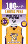 100 Things...Fans Should Know - 100 Things Lakers Fans Should Know & Do Before They Die