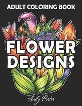 Adults Coloring Book - Stress-Relieving Flower Designs