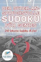 Der Super-Anspruchsvolle Sudoku für Genies 240 Schwere Sudoku-Rätsel