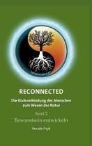 RECONNECTED - Die Ruckverbindung des Menschen zum Wesen der Natur