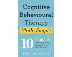 Omslag van Cognitive Behavioural Therapy Made Simple 10 Strategies for Managing Anxiety, Depression, Anger, Panic and Worry Sheldon Press