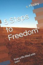 5 Steps to Freedom