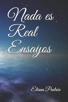 Nada es Real - Ensayos