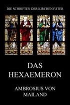 Die Schriften der Kirchenväter 4 - Das Hexaemeron