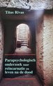 Parapsychologisch onderzoek naar reÃ¯ncarnatie en leven na de dood
