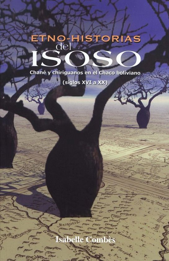 Travaux de l’IFÉA - Etno-historias del Isoso (ebook), Isabelle Combes ...