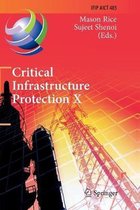 Critical Infrastructure Protection X: 10th Ifip Wg 11.10 International Conference, Iccip 2016, Arlington, Va, Usa, March 14-16, 2016, Revised Selected