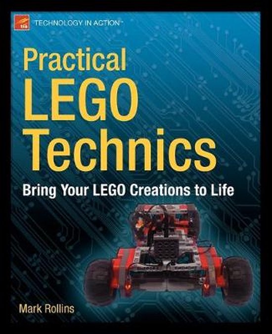 Practical Lego Technics: Bring Your Lego Creations To Life - cover
