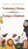 Yesterday's Stories in Rhyme for Today's Children