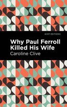 Mint Editions (Crime, Thrillers and Detective Work) - Why Paul Ferroll Killed his Wife