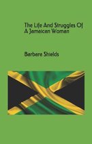 The Life And Struggles Of A Jamaican Woman