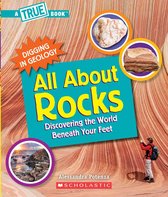 A True Book (Relaunch) - All About Rocks (A True Book: Digging in Geology)