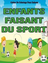Enfants Faisant Du Sport: Cahier De Coloriage Pour Enfants / 3 - 5 Ans