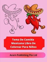Tema De Comida Mexicana Libro De Colorear Para Ninos