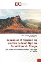 Le manioc et l'igname du plateau de Nsah-Ngo en Republique du Congo