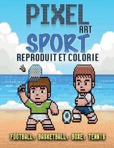 PIXEL ART - SPORT - Reproduit et colorie, FOOTBALL, BASKETBALL, BOXE, TENNIS