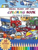Trucks, Planes and Cars Coloring Book For Kids and Toddlers