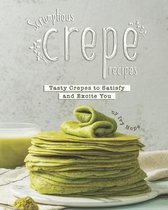 Scrumptious Crepe Recipes