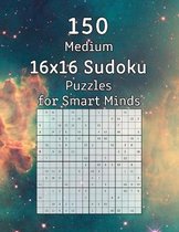 150 Medium 16x16 Sudoku Puzzles for Smart Minds