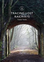 Shire Library 866 - Tracing Lost Railways