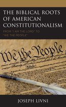 The Biblical Roots of American Constitutionalism