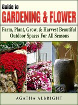 Guide to Gardening & Flowers