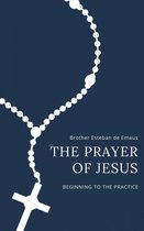 The Prayer of the Heart - The Prayer of Jesus