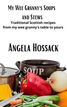 My Wee Granny's Scottish Recipes 3 - My Wee Granny's Soups and Stews